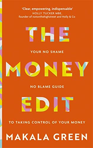 The Money Edit: Your no blame, no shame guide to taking control of your money