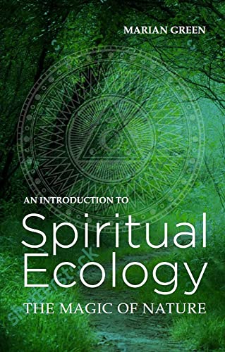 Introduction to Spiritual Ecology: The Magic of Nature von The Crowood Press Ltd