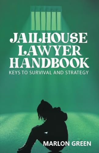 The Jailhouse Lawyer Handbook: Keys to Survival and Strategy von BooxAI