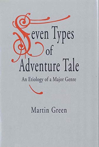 Seven Types of Adventure Tale: An Etiology of a Major Genre von Penn State University Press