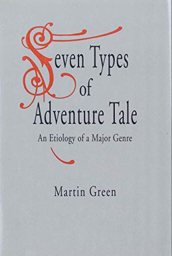 Seven Types of Adventure Tale: An Etiology of a Major Genre