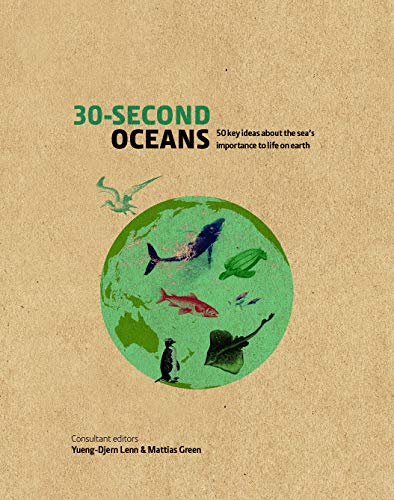 30-Second Oceans: 50 key ideas about the sea's importance to life on earth