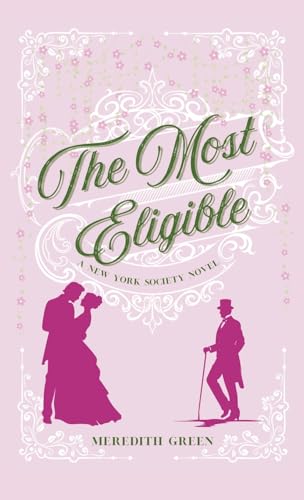 The Most Eligible: A New York Society Novel The Most Eligible: A New York Society Novel von Hawes & Jenkins