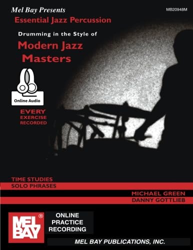 Essential Jazz Percussion: Drumming in the Style of Modern Jazz Masters Essential Jazz Percussion: Drumming in the Style of Modern Jazz Masters