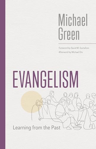 Evangelism: Learning from the Past (Eerdmans Michael Green Collection) von William B Eerdmans Publishing Co