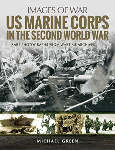 US Marine Corps in the Second World War: Rare Photographs from Wartime Archives (Images of War)