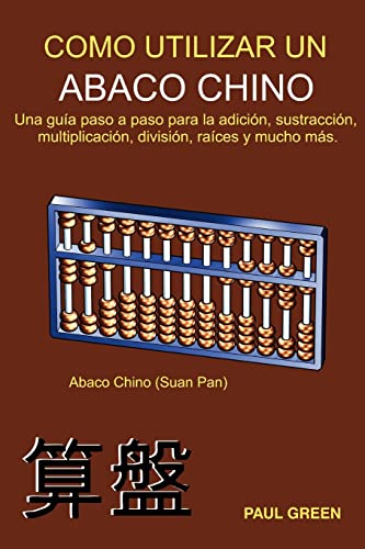 Cómo Utilizar Un Abaco Chino: (Edición en Español) von CREATESPACE