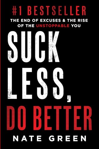 Suck Less, Do Better: The End of Excuses & the Rise of the Unstoppable You von Game Changer Publishing