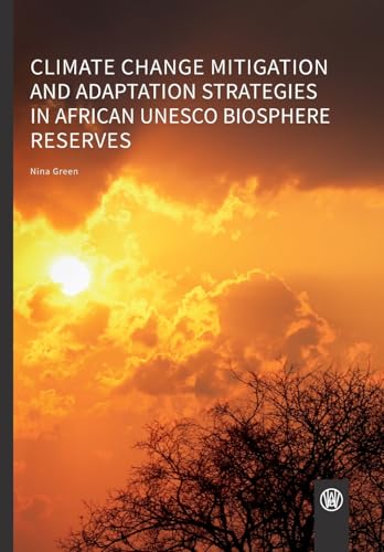 Climate change mitigation and adaptation strategies in African UNESCO biosphere reserves von Würzburg University Press