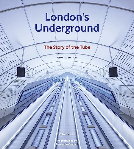 London's Underground: The Story of the Tube von Frances Lincoln