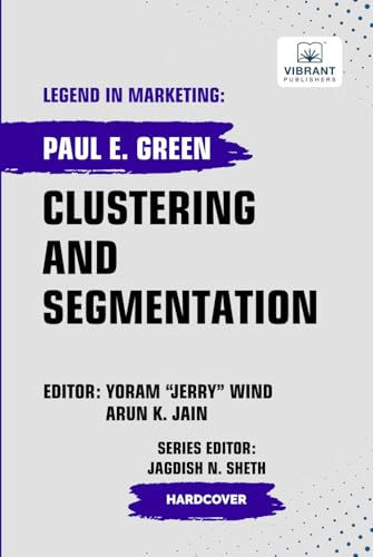 Clustering and Segmentation (Legend in Marketing, Band 79) von Vibrant Publishers