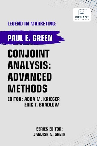 Conjoint Analysis: Advanced Methods (Legend in Marketing, Band 81) von Vibrant Publishers