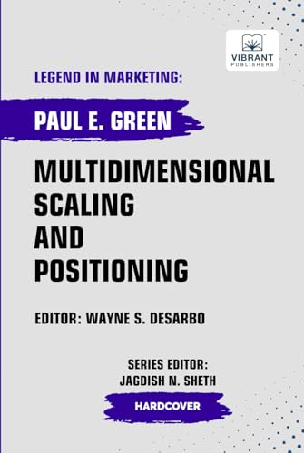 Multidimensional Scaling and Positioning (Legend in Marketing, Band 78) von Vibrant Publishers