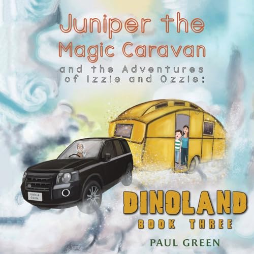 Juniper the Magic Caravan and the Adventures of Izzie and Ozzie: Dinoland von Austin Macauley
