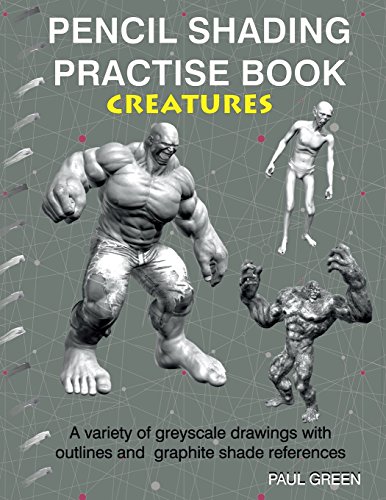 Pencil Shading Practise Book - Creatures: A variety of greyscale drawings with outlines and graphite shade references Pencil Shading Practise Book - Creatures: A variety of greyscale drawings with outlines and graphite shade references von CreateSpace Independent Publishing Platform