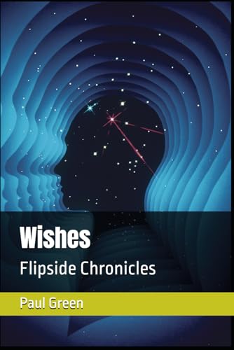 Wishes: Flipside Chronicles (The Flipside Chronicles, Band 1) von Independently published