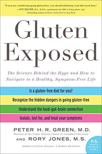 GLUTEN EXPOSED: The Science Behind the Hype and How to Navigate to a Healthy, Symptom-Free Life