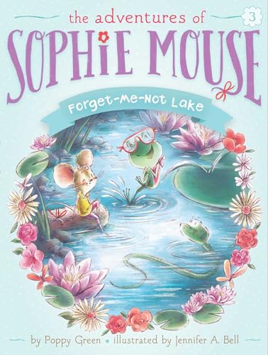Forget-Me-Not Lake (Volume 3) (The Adventures of Sophie Mouse, Band 3)