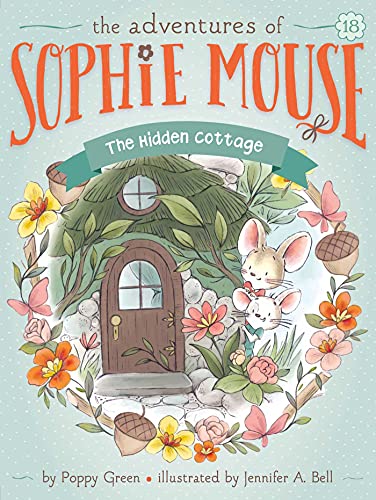 The Hidden Cottage (Volume 18) (The Adventures of Sophie Mouse)