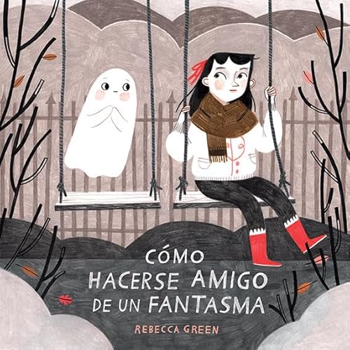 Cómo hacerse amigo de un fantasma (ALBUMES ILUSTRADOS)