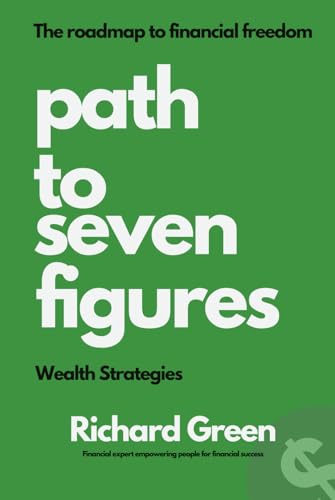 Path to Seven Figures, Wealth Strategies (Your Financial Success, Band 1) von Independently published