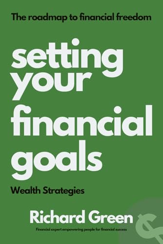Setting your Financial Goals: Wealth Strategies (Your Financial Success, Band 2) von Independently published