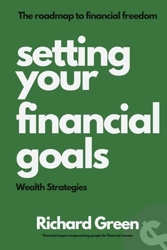Setting your Financial Goals: Wealth Strategies (Your Financial Success, Band 2) von Independently published