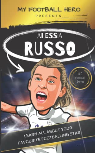 My Football Hero: Alessia Russo Biography for Kids: Learn all about your favourite footballing hero (My Football Hero - Football Biographies for Kids) von Independently published