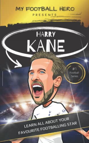 My Football Hero: Harry Kane: Learn all about your footballing star: Biography for kids (My Football Hero - Football Biographies for Kids) von Independently published
