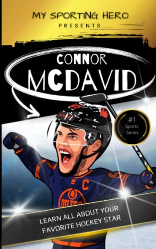 My Sporting Hero: Connor McDavid: Learn all about your favorite hockey star (My Sporting Hero: Biographies for Children aged 9 - 12) von Independently published