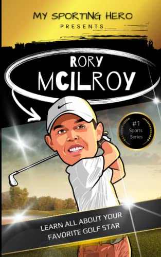 My Sporting Hero: Rory McIlroy: Learn all about your favorite golf star (My Sporting Hero: Biographies for Children aged 9 - 12) von Independently published