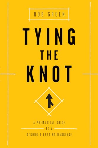 Tying the Knot: A Premarital Guide to a Strong and Lasting Marriage von New Growth Press