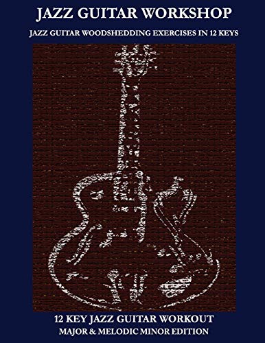 Jazz Guitar Workshop - 12 Key Jazz Guitar Workout