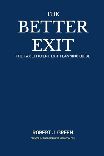 The Better Exit: The Tax Efficient Exit Planning Process von Lulu.com
