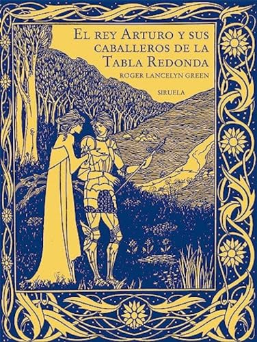 El rey Arturo y sus caballeros de la Tabla Redonda (Las Tres Edades, Band 286) von Siruela
