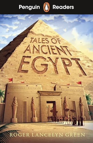 Penguin Readers Level 3: Tales of Ancient Egypt (ELT Graded Reader): Abridged Edition von Penguin