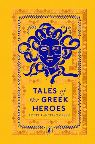 Tales of the Greek Heroes: Puffin Clothbound Classics