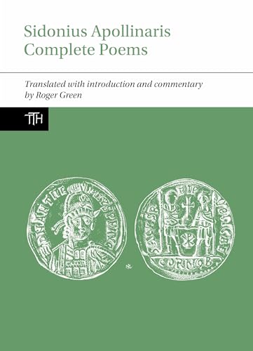Sidonius Apollinaris Complete Poems (Translated Texts for Historians Lup, 76, Band 76)