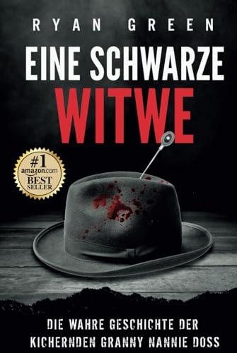 Eine Schwarze Witwe: Die wahre Geschichte der kichernden Granny Nannie Doss (Wahres Verbrechen) von Independently published