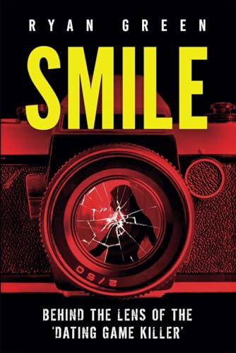 Smile: Behind the Lens of the ‘Dating Game Killer’ (True Crime)