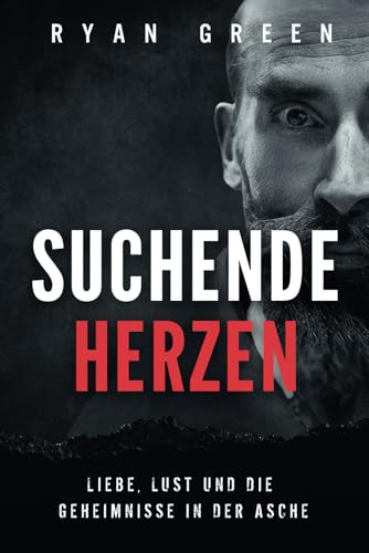 Suchende Herzen: Liebe, Lust Und Die Geheimnisse in Der Asche (Wahres Verbrechen) von Independently published