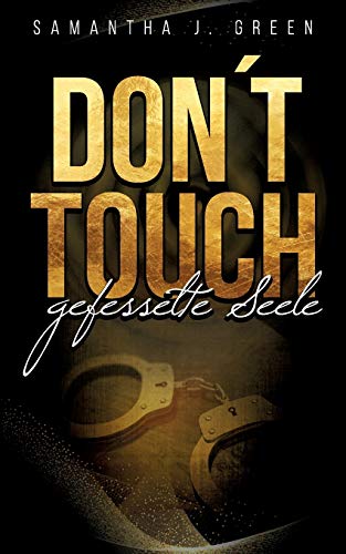 Don´t Touch: Gefesselte Seele