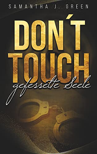 Don´t Touch: Gefesselte Seele