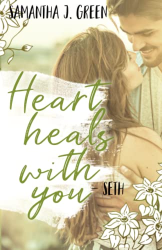 Heart heals with you: Seth & Luna (Three of Harrys Company, Band 2) von Independently published