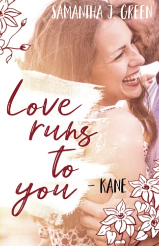 Love runs to you: Kane & Sue (Three of Harrys Company, Band 3) von Independently published