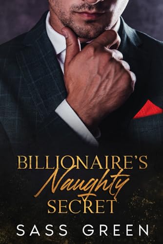 Billionaire's Naughty Secret (Contemporary Age Gap Billionaire Romance) von DEG Publishing Company