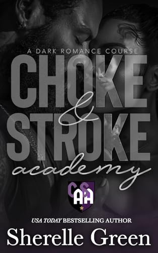 Choke and Stroke Academy: A Dark Romance Course von Independently published