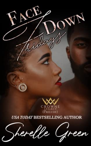 Face Down Fridays: Prelude (Crowne Legacy, Band 1) von Independently Published