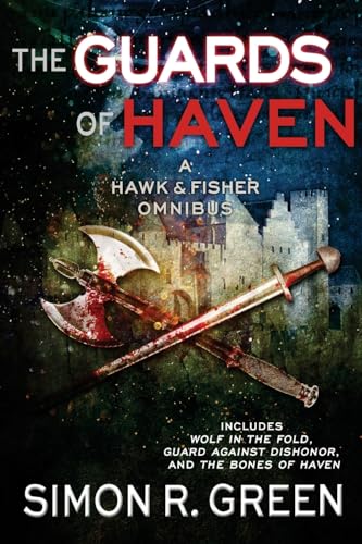 The Guards of Haven: A Hawk & Fisher Omnibus