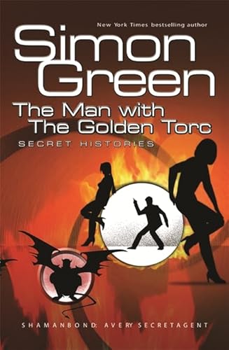 The Man With The Golden Torc: Secret Histories Book 1 (Gollancz S.F.)
